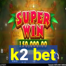 k2 bet